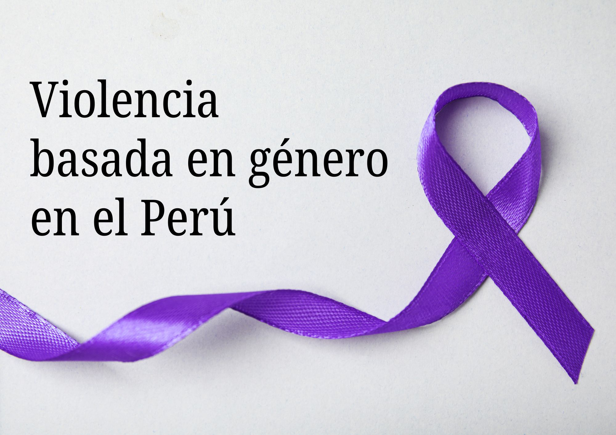 Cinta de tela color morado usada para representar la lucha contra la violencia hacia la mujer. El texto encima de la foto dice "Violencia basada en género en el Perú".